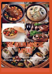 Omslag van DIE KULINARISCHE ANTIKE: Leckere & abwechslungsreiche Rezepte aus dem Römer Tontopf