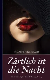 Omslag van F. Scott Fitzgerald: Zärtlich ist die Nacht (Tender is the Night – Deutsche Neuausgabe 2024)