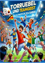 Omslag van Torjubel und Teamgeist: Das ultimative EM 2024 Fanbuch für Kinder und Jugendliche