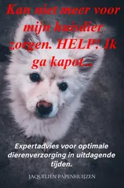 Omslag van Kan niet meer voor mijn huisdier zorgen. HELP! Ik ga kapot...