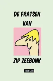 Omslag van De fratsen van Zip Zeebonk