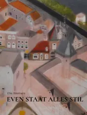 Omslag van EVEN STAAT ALLES STIL