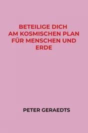 Omslag van Beteilige dich am Kosmischen Plan für Menschen und Erde