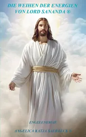 Omslag van Die Weihen der Energien von Lord Sananda ®