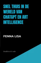 Omslag van Snel thuis in de wereld van ChatGPT en Art Intelligence