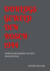 Omslag van OORLOGSGEWELD DEN BOSCH 1944