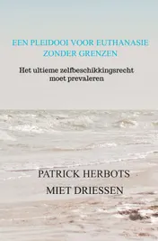 Omslag van Een pleidooi voor euthanasie zonder grenzen
