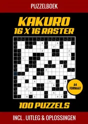Omslag van Puzzelboek Kakuro 16x16 Raster - 100 Puzzels - Incl. Uitleg en Oplossingen