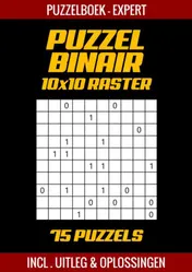 Omslag van Puzzel Binair - Puzzelboek Experts - 75 Puzzels Incl. Uitleg en Oplossingen - 10x10 Raster