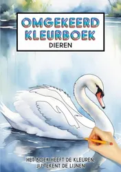 Omslag van Omgekeerd Kleurboek - Dieren - Het Boek Heeft de Kleuren, Jij Tekent de Lijnen