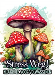 Omslag van Stress Verminderen: Stress Weg! - Kleurboek voor Volwassenen