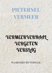 Omslag van VERMEERVERHAAL-VERGETEN VERSLAG