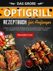 Omslag van Das Große Optigrill Rezeptbuch für Anfänger