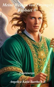Omslag van Meine Weihen von Erzengel Raphael ®