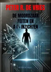 Omslag van De Moordzaak Peter R. de Vries - Feiten en AI-Inzichten