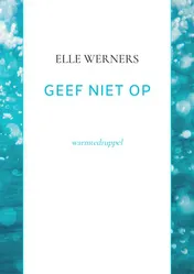 Omslag van GEEF NIET OP