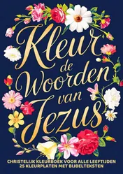 Omslag van Christelijk Kleurboek voor Volwassenen, Tieners en Kids - Kleur de Woorden van Jezus
