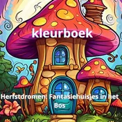 Omslag van Herfstdromen: Fantasiehuisjes in het Bos