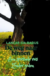 Omslag van De Weg naar Binnen – Een Spirituele Reis zonder Goden"