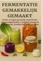 Omslag van FERMENTATIE GEMAKKELIJK GEMAAKT Creëer je eigen gezonde superfoods