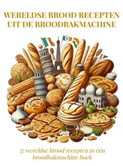 Omslag van Wereldse Brood Recepten uit de Broodbakmachine