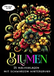 Omslag van Malvorlagen mit schwarzem Hintergrund - Blumen