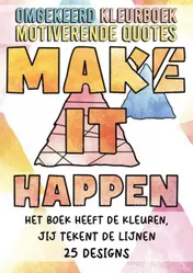 Omslag van Omgekeerd Kleurboek - Quotes - Het Boek Heeft de Kleuren, Jij Tekent de Lijnen