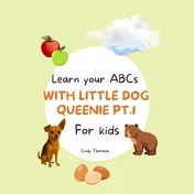 Omslag van Learn Your ABCs With Little Dog Queenie Pt. 1
