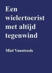 Omslag van Een wielertoerist met altijd tegenwind