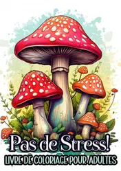 Omslag van Livre de Coloriage pour Adultes - Pas de Stress!