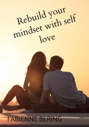 Omslag van Rebuild your mindset with self love