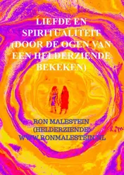 Omslag van Liefde en spiritualiteit (door de ogen van een helderziende bekeken)
