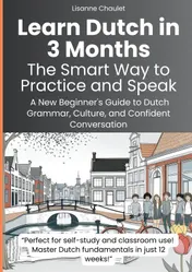 Omslag van Learn Dutch in 3 Months: The Smart Way to Practice and Speak