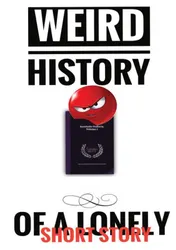 Omslag van WEIRD HISTORY OF A LONELY SHORT STORY