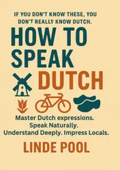 Omslag van HOW TO SPEAK DUTCH - Master Dutch Expressions