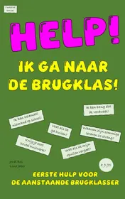 Omslag van HELP! IK GA NAAR DE BRUGKLAS!
