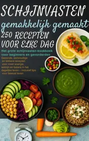 Omslag van Schijnvasten gemakkelijk gemaakt – 250 recepten voor elke dag Het grote schijnvasten-kookboek voor beginners en gevorderden |