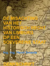 Omslag van De Misachting Van Het Limburgs Vraagstuk: Het Historisch Recht Op Een Soevereine Staat