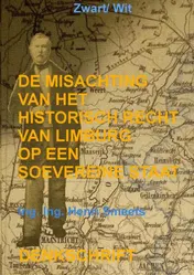 Omslag van De Misachting Van Het Limburgs Vraagstuk: Het Historisch Recht Op Een Soevereine Staat