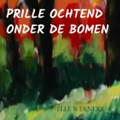 Omslag van PRILLE OCHTEND ONDER DE BOMEN