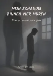 Omslag van Mijn Schaduw Binnen Vier Muren