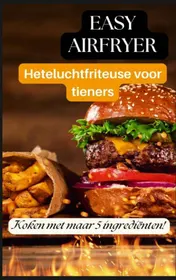 Omslag van Easy Airfryer Heteluchtfriteuse voor tieners: 5-ingrediëntenrecepten die iedereen kan maken