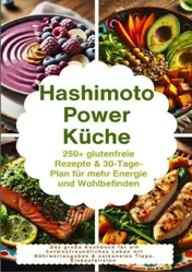 Omslag van Hashimoto Power Küche: 250+ glutenfreie Rezepte & 30-Tage-Plan für mehr Energie und Wohlbefinden