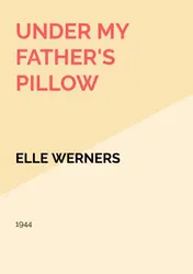 Omslag van UNDER MY FATHER'S PILLOW