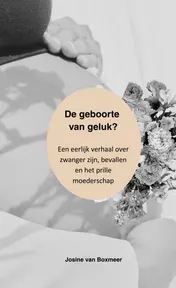 Omslag van De geboorte van geluk?