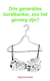 Omslag van Drie generaties borstkanker, zou het genoeg zijn?