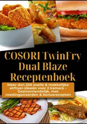 Omslag van COSORI TwinFry Dual Blaze Receptenboek: Meer dan 250 snelle & makkelijke airfryer-ideeën voor 2 kamers –