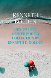 Omslag van Genius Love Master Poetry Collection By Kenneth D. Bolden
