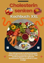 Omslag van Cholesterin senken Kochbuch XXL : Über 200 gesunde & einfache Rezepte gegen hohes Cholesterin