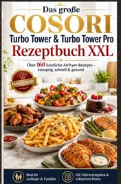 Omslag van Das große COSORI Turbo Tower & Turbo Tower Pro Rezeptbuch XXL : Über 160 köstliche Airfryer-Rezepte – knusprig, schnell & gesund (FARBAUSGABE)
